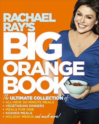 Rachael Ray's Big Orange Book - Ray, Rachael