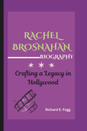 Rachel Brosnahan Biography: Crafting a Legacy in Hollywood