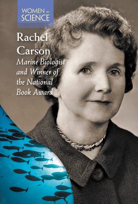 Rachel Carson: Marine Biologist and Winner of the National Book Award - Rock, Meghan