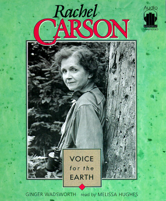 Rachel Carson: Voice for the Earth - Wadsworth, Ginger