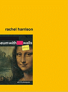 Rachel Harrison: Museum with Walls