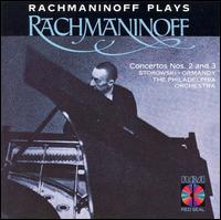 Rachmaninoff Plays Rachmaninoff: Concertos Nos. 2 and 3 - Sergey Rachmaninov (piano); Philadelphia Orchestra
