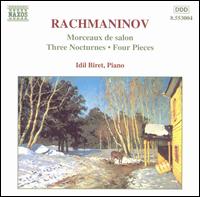 Rachmaninov: Morceaux de salon, Op. 10; Three Nocturnes; Four Pieces - Idil Biret (piano)