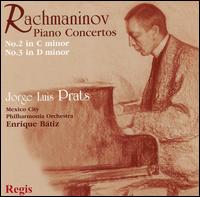 Rachmaninov: Piano Concertos No. 2 in C minor, No. 3 in D minor - Jorge Luis Prats (piano); Mexico City Philharmonic Orchestra; Enrique Btiz (conductor)