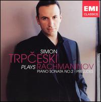 Rachmaninov: Piano Sonata No. 2; Preludes - Simon Trpceski (piano)