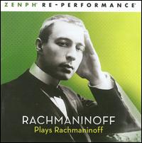 Rachmaninov plays Rachmaninov - Sergey Rachmaninov (piano)