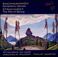 Rachmaninov: Symphonic Dances; Stravinsky: The Rite of Spring - Malcolm Wilson (piano); Philip Martin (piano)