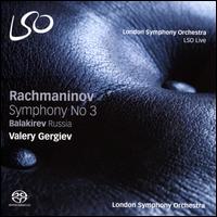 Rachmaninov: Symphony No. 3; Balakirev: Russia - London Symphony Orchestra; Valery Gergiev (conductor)