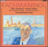 Rachmaninov: The "Elegiac" Piano Trios - Borodin Trio