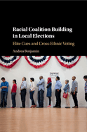 Racial Coalition Building in Local Elections: Elite Cues and Cross-Ethnic Voting