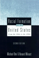 Racial Formation in the United States: From the 1960s to the 1990s - Omi, Michael, Professor, and Winant, Howard, Professor