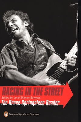 Racing in the Street: The Bruce Springsteen Reader - Sawyers, June Skinner (Editor), and Scorsese, Martin (Foreword by)