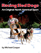 Racing Sled Dogs: An Original North American Sport