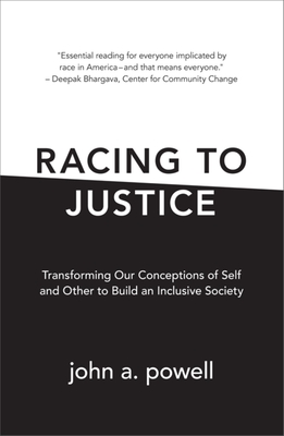 Racing to Justice: Transforming Our Conceptions of Self and Other to Build an Inclusive Society - Powell, John A