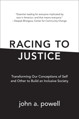 Racing to Justice: Transforming Our Conceptions of Self and Other to Build an Inclusive Society - Powell, John A, and High, Rebecca