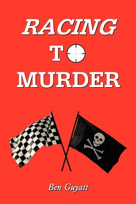 Racing to Murder - Guyatt, Ben