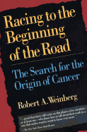 Racing to the Beginning of the Road: The Search for the Origin of Cancer