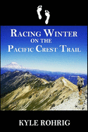 Racing Winter on the Pacific Crest Trail