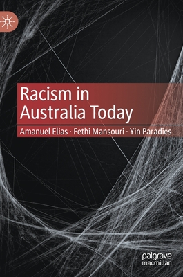 Racism in Australia Today - Elias, Amanuel, and Mansouri, Fethi, and Paradies, Yin