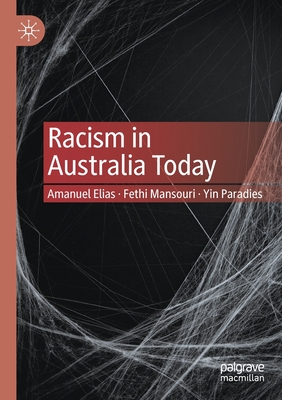 Racism in Australia Today - Elias, Amanuel, and Mansouri, Fethi, and Paradies, Yin