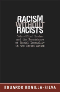 Racism Without Racists: Color-Blind Racism and the Persistence of Racial Inequality in the United States - Weil, Simone, and Bonilla-Silva, Eduardo
