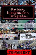 Racismo, Inmigracion y Refugiados: La Gran Conspiracion Anti-Europea