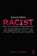 Racist America: Roots, Current Realities, and Future Reparations