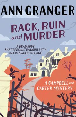 Rack, Ruin and Murder (Campbell & Carter Mystery 2): An English village whodunit of murder, secrets and lies - Granger, Ann