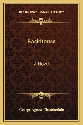 Rackhouse - Chamberlain, George Agnew