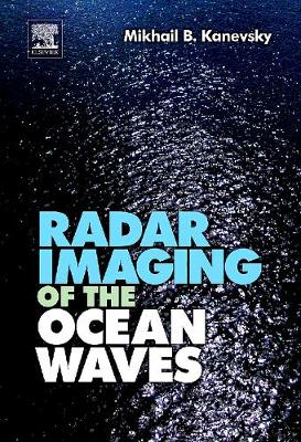 Radar Imaging of the Ocean Waves - Kanevsky, Mikhail B