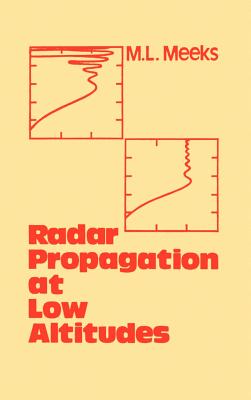 Radar Propagation at Low Altitudes - Meeks, M Littleton