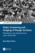 Radar Scattering and Imaging of Rough Surfaces: Modeling and Applications with Matlab(r)
