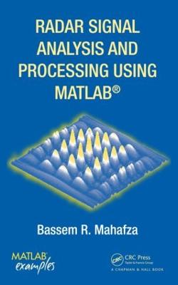 Radar Signal Analysis and Processing Using MATLAB - Mahafza, Bassem R