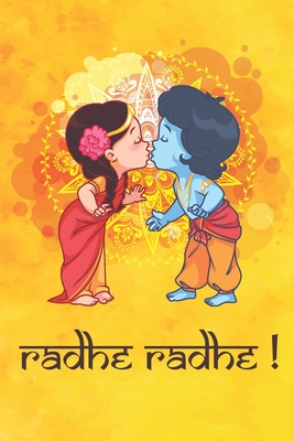 Radhe Radhe !: Blank Lined Krishna Radha Lover Notebook Journal Diary Daily Devotion Practice Bhakti Devotee - Publishing, Journal Worldz