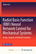 Radial Basis Function (Rbf) Neural Network Control for Mechanical Systems