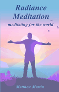 Radiance Meditation: - Meditating for the World