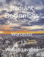 Radiant Beginnings: Worcester