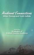 Radiant Connections: When Timing and Truth Collide