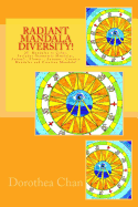 Radiant Mandala Diversity!: 25 Mandalas to color. Includes Geometric Mandalas, Animal-, Flower-, Autumn-, Country Mandalas and Creation Mandala!