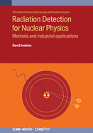 Radiation Detection for Nuclear Physics: Methods and industrial applications
