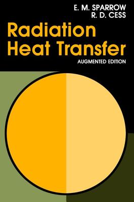 Radiation Heat Transfer, Augmented Edition - Sparrow, E. M.