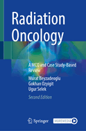 Radiation Oncology: A McQ and Case Study-Based Review