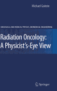 Radiation Oncology: A Physicist's-Eye View