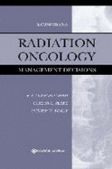 Radiation Oncology: Management Decisions - Chao, K S Clifford, MD (Editor), and Perez, Carlos A, MD (Editor), and Brady, Luther W, MD (Editor)