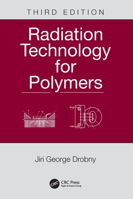 Radiation Technology for Polymers - Drobny, Jiri George
