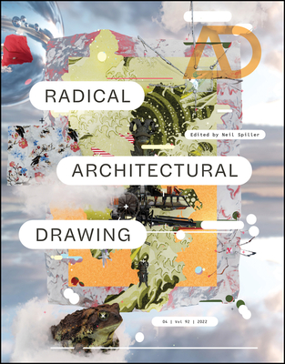 Radical Architectural Drawing - Spiller, Neil (Editor)