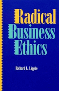 Radical Business Ethics