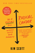 Radical Candor: Fully Revised & Updated Edition: Be a Kick-Ass Boss Without Losing Your Humanity