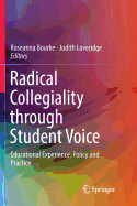 Radical Collegiality Through Student Voice: Educational Experience, Policy and Practice