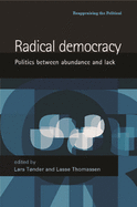 Radical Democracy: Politics Between Abundance and Lack